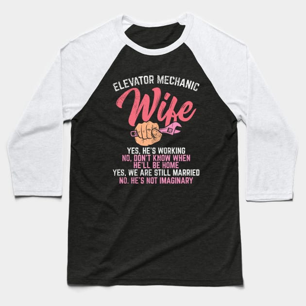 Elevator Mechanic Wife Baseball T-Shirt by maxdax